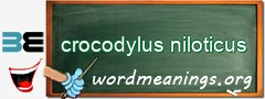 WordMeaning blackboard for crocodylus niloticus